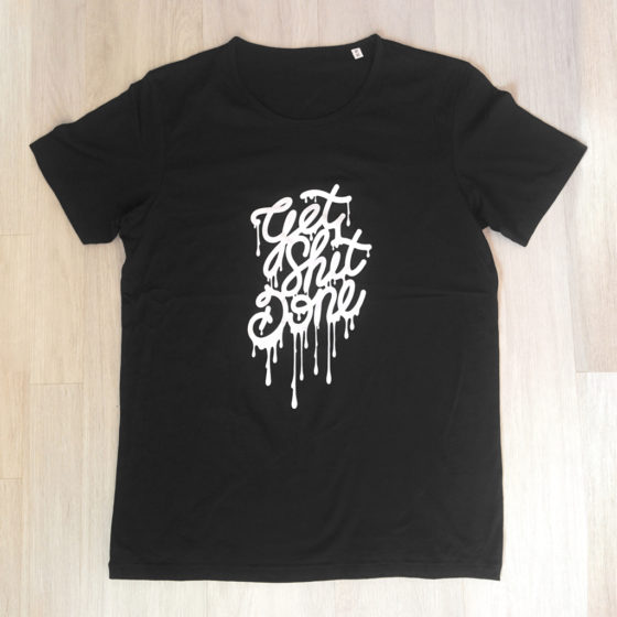 "Get Shit done" Tee shirt entier. Impression sérigrqphie