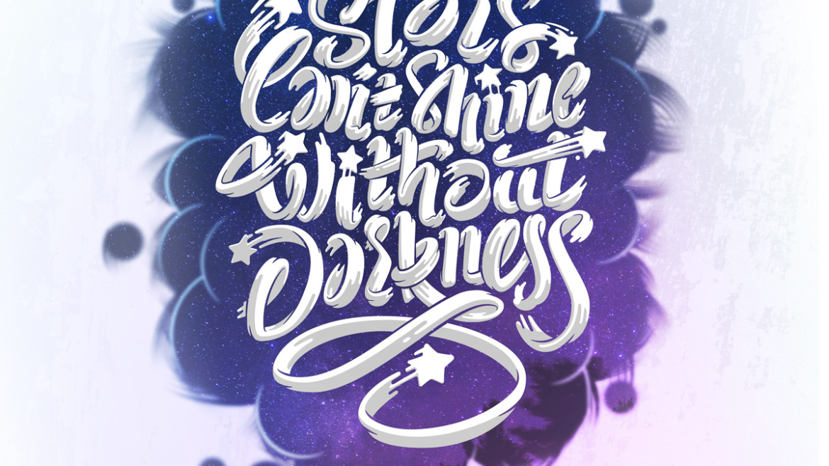 Stars can't shine without darkness